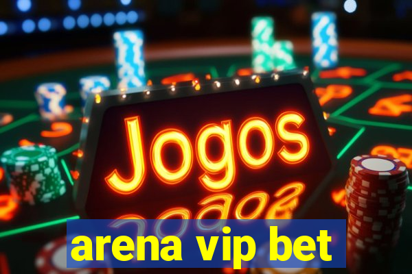 arena vip bet