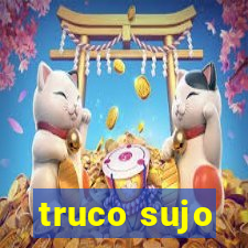 truco sujo