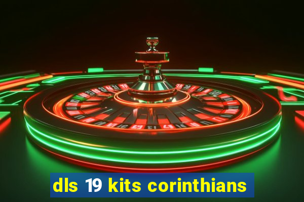 dls 19 kits corinthians