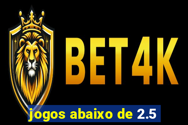 jogos abaixo de 2.5