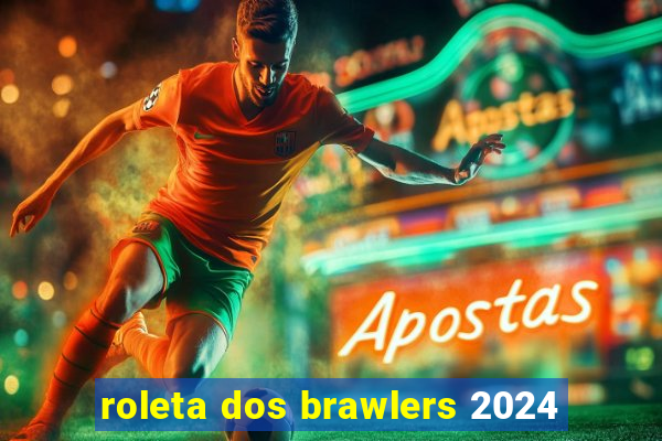 roleta dos brawlers 2024