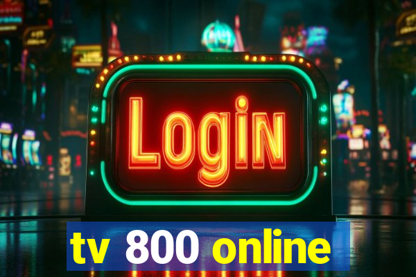 tv 800 online