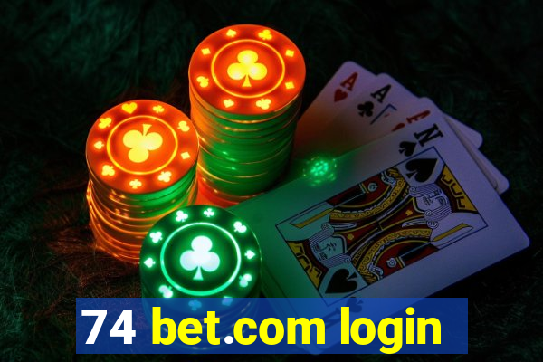 74 bet.com login