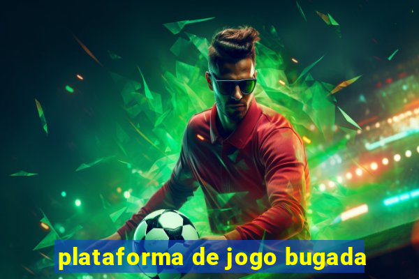 plataforma de jogo bugada