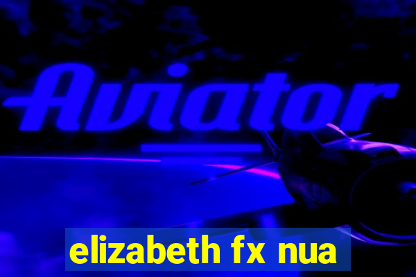 elizabeth fx nua