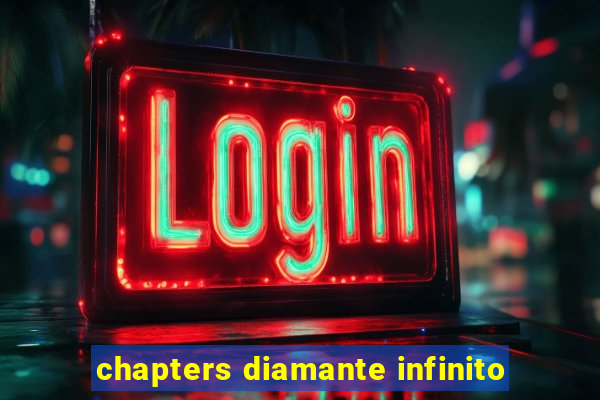 chapters diamante infinito