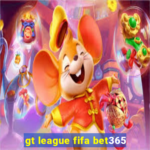 gt league fifa bet365