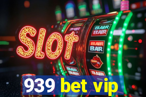 939 bet vip