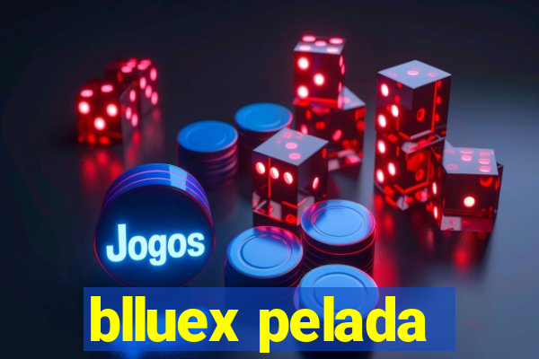 blluex pelada