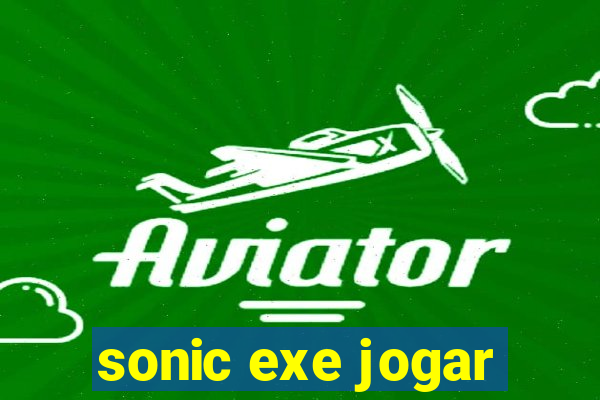 sonic exe jogar