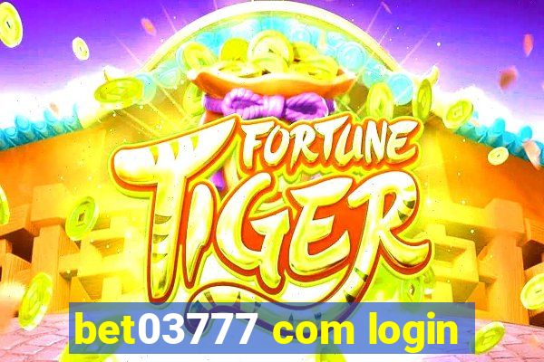 bet03777 com login