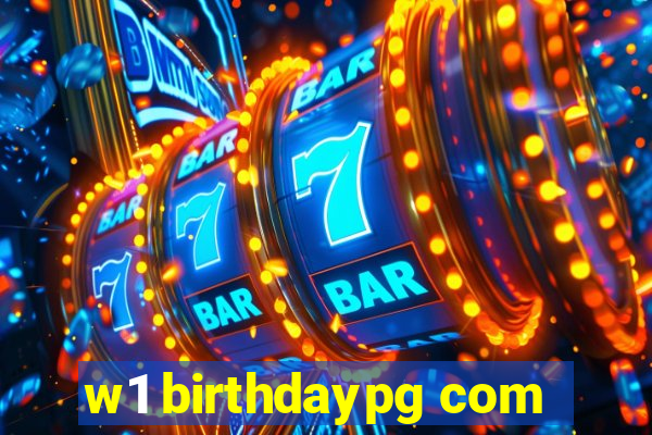 w1 birthdaypg com