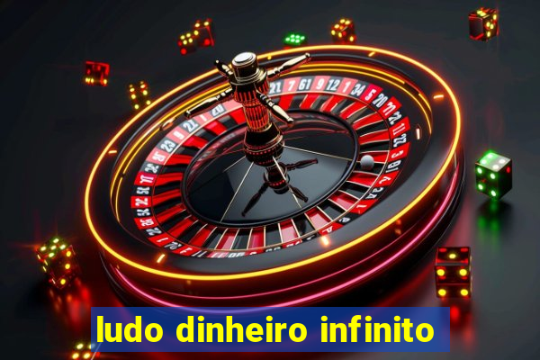 ludo dinheiro infinito