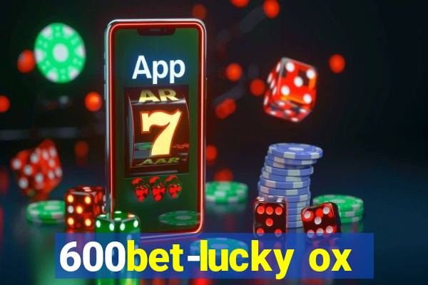 600bet-lucky ox