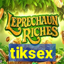 tiksex