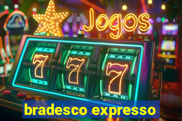 bradesco expresso