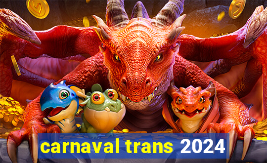 carnaval trans 2024