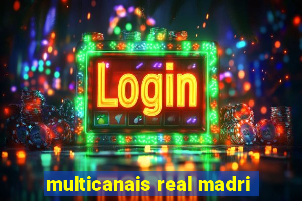 multicanais real madri