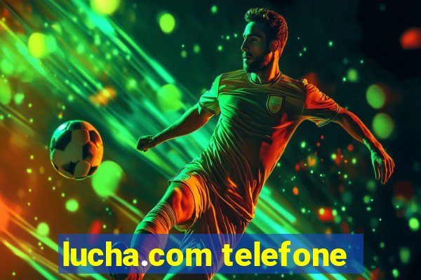 lucha.com telefone