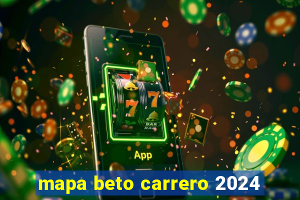 mapa beto carrero 2024