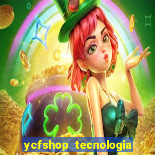 ycfshop tecnologia em ecommerce ltda jogos