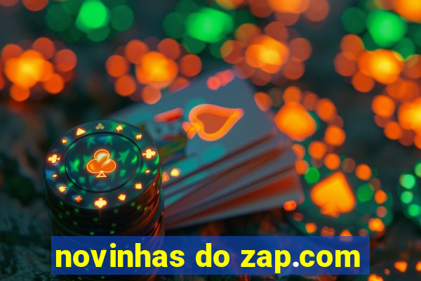 novinhas do zap.com