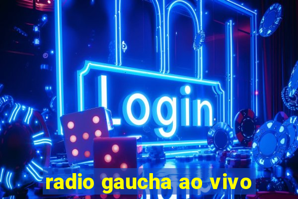 radio gaucha ao vivo