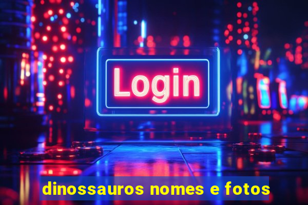 dinossauros nomes e fotos