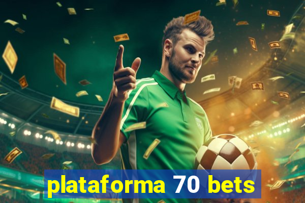 plataforma 70 bets