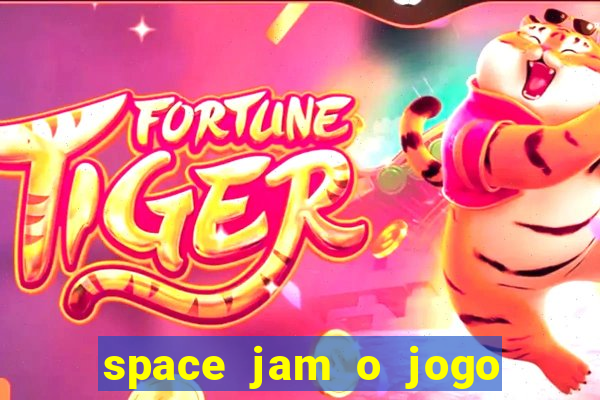 space jam o jogo do século torrent