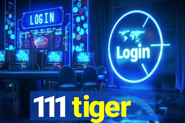 111 tiger