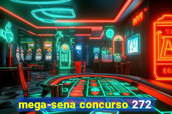 mega-sena concurso 272