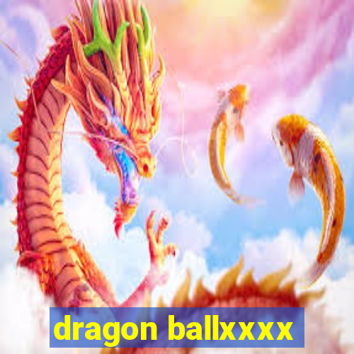 dragon ballxxxx