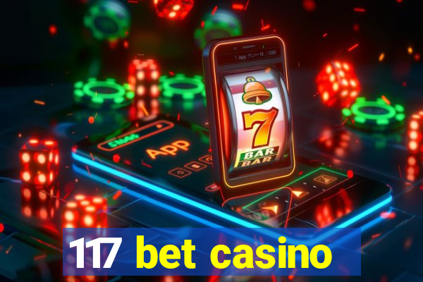 117 bet casino