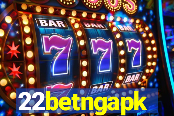 22betngapk