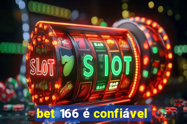 bet 166 é confiável