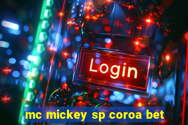 mc mickey sp coroa bet