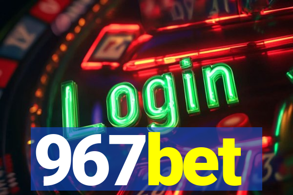 967bet