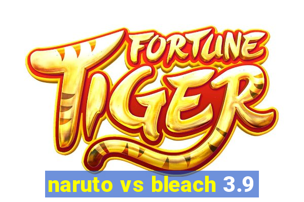 naruto vs bleach 3.9