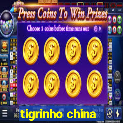 tigrinho china