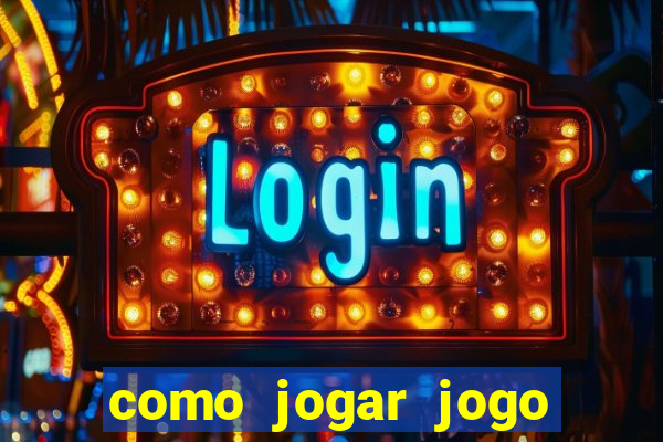 como jogar jogo sem abaixar