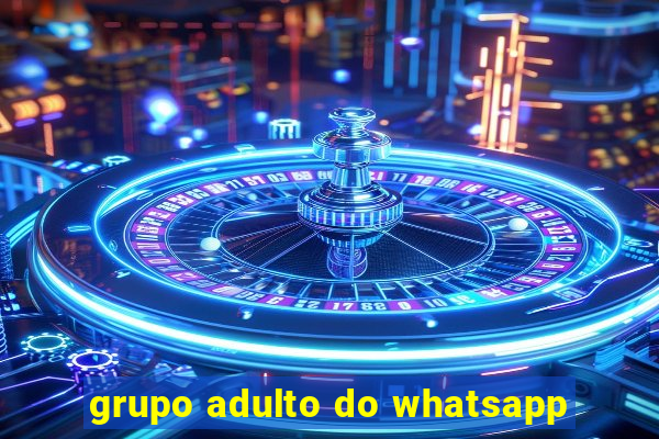 grupo adulto do whatsapp