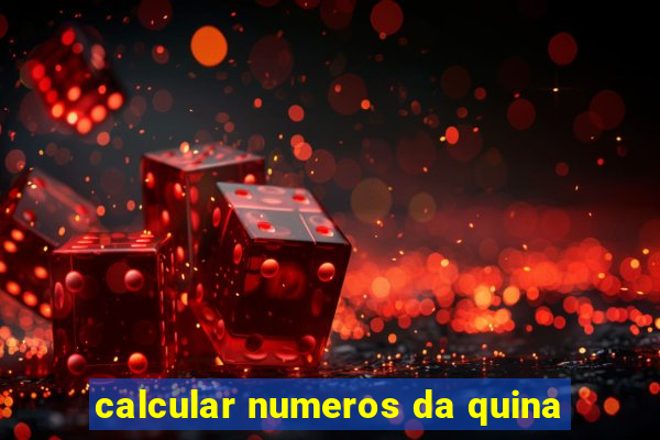 calcular numeros da quina