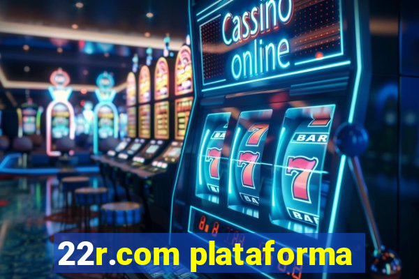 22r.com plataforma