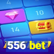 556 bet