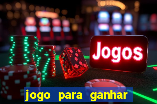 jogo para ganhar dinheiro sem depositar dinheiro