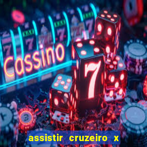 assistir cruzeiro x flamengo multicanais