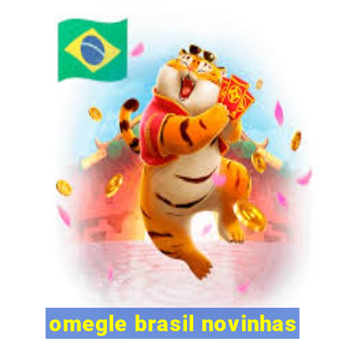 omegle brasil novinhas