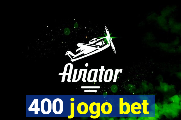 400 jogo bet