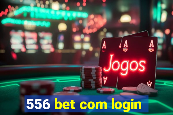 556 bet com login